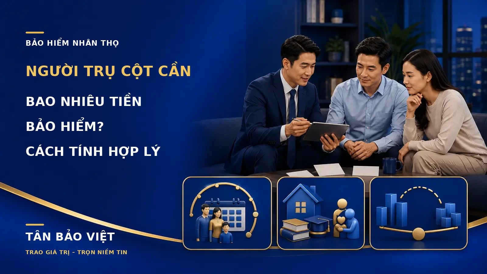 Chuyên viên bảo hiểm trao đổi với gia đình về cách ước tính khoảng mức bảo vệ cho người trụ cột